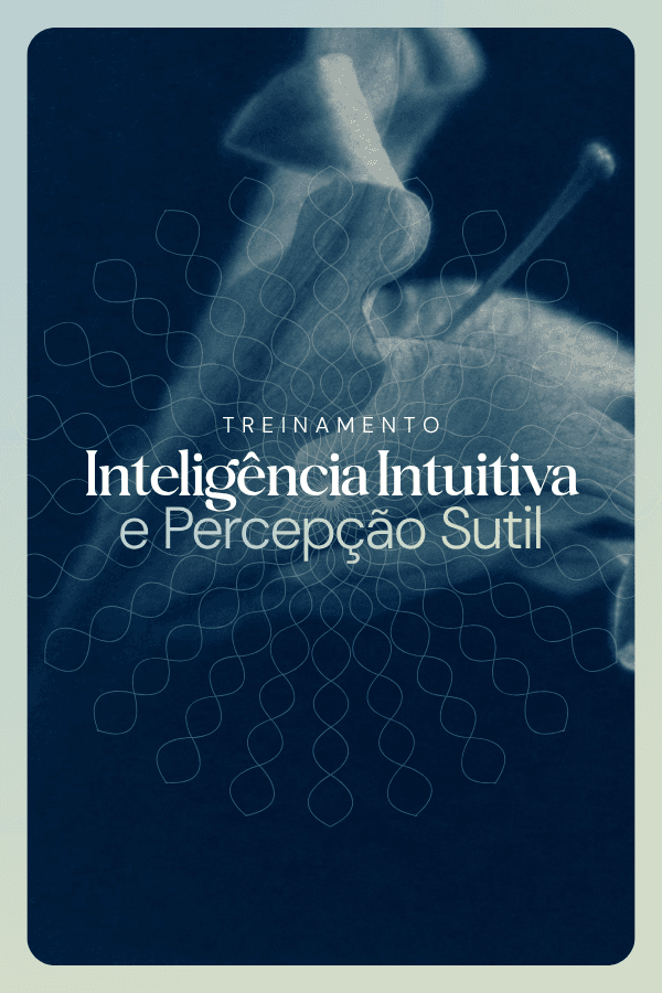 Treinamento Inteligência Intuitiva e Percepção Sutil